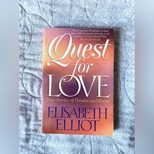 Quest for Love: True Stories of Passion and Purity Elisabeth Elliot Paperback
